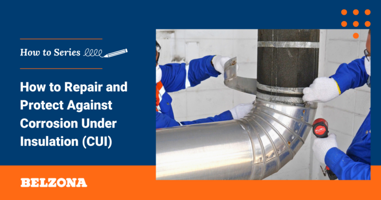 How to Repair and Protect Against Corrosion Under Insulation (CUI)  